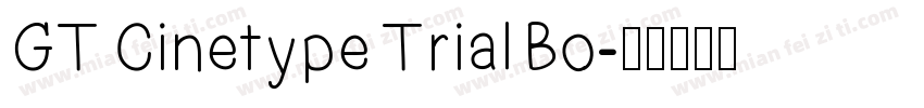 GT Cinetype Trial Bo字体转换